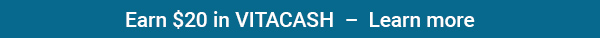 Earn $20 in Vitacash – Learn more
